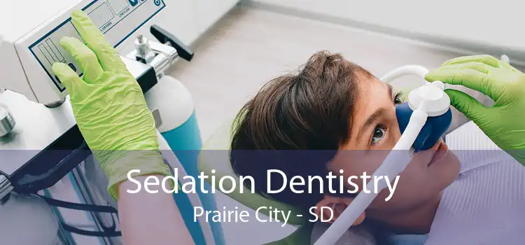 Sedation Dentistry Prairie City - SD