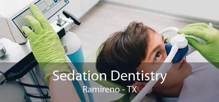 Sedation Dentistry Ramireno - TX