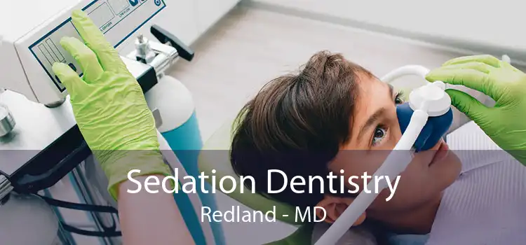 Sedation Dentistry Redland - MD