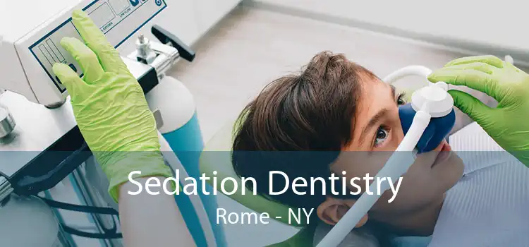 Sedation Dentistry Rome - NY