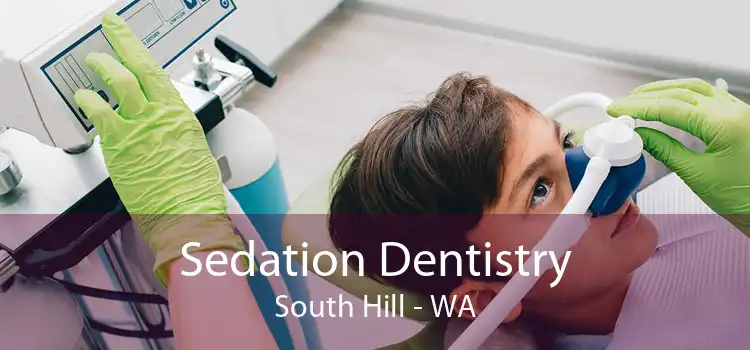 Sedation Dentistry South Hill - WA