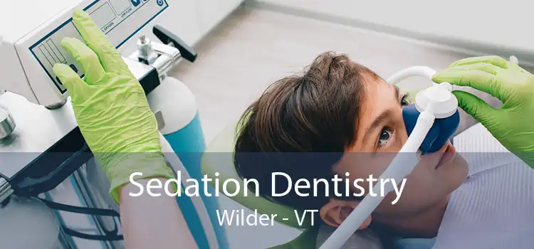 Sedation Dentistry Wilder - VT