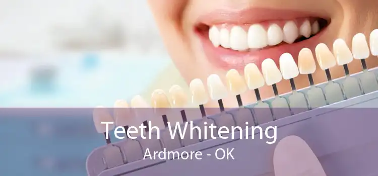Teeth Whitening Ardmore - OK