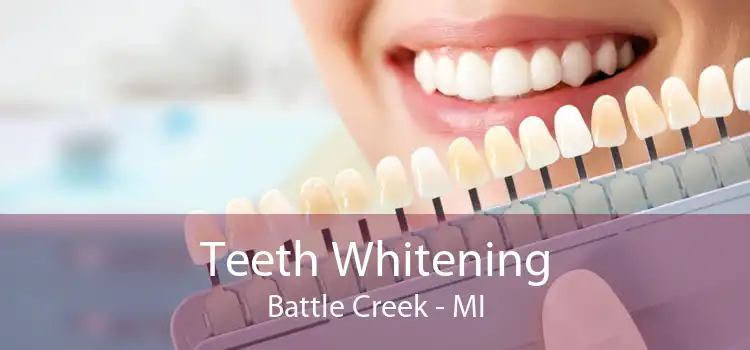 Teeth Whitening Battle Creek - MI