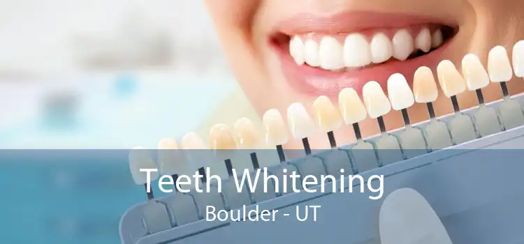 Teeth Whitening Boulder - UT