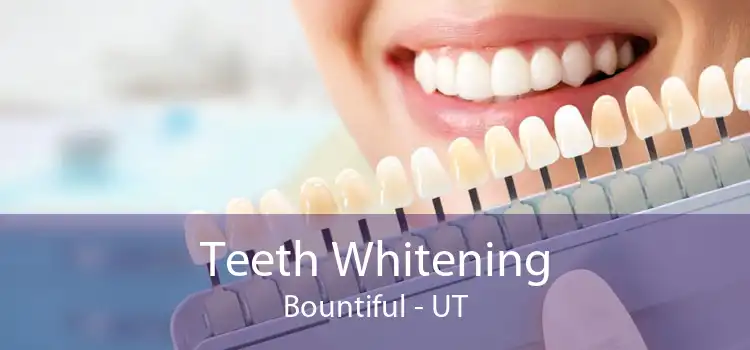 Teeth Whitening Bountiful - UT