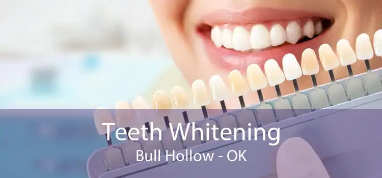 Teeth Whitening Bull Hollow - OK