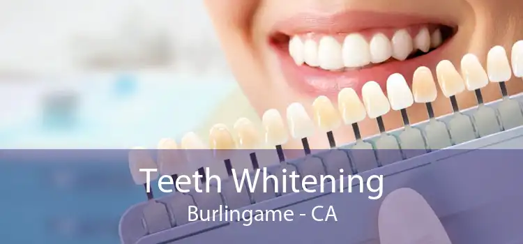 Teeth Whitening Burlingame - CA