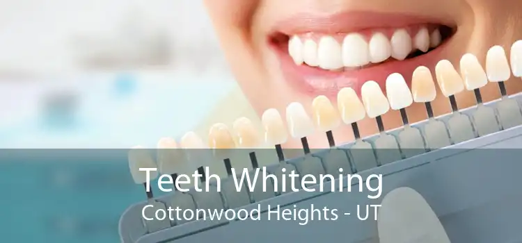 Teeth Whitening Cottonwood Heights - UT