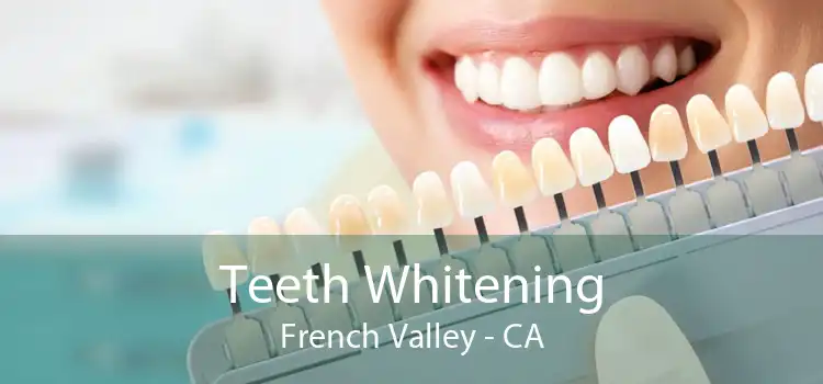Teeth Whitening French Valley - CA