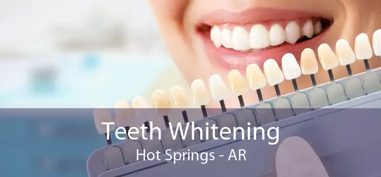 Teeth Whitening Hot Springs - AR