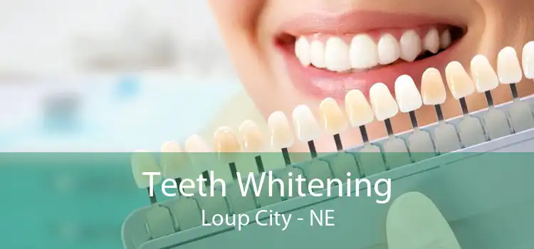 Teeth Whitening Loup City - NE