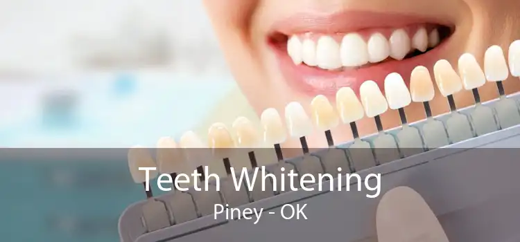 Teeth Whitening Piney - OK