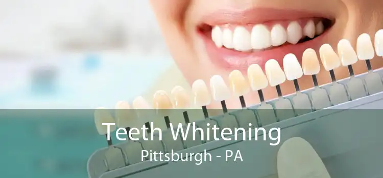 Teeth Whitening Pittsburgh - PA