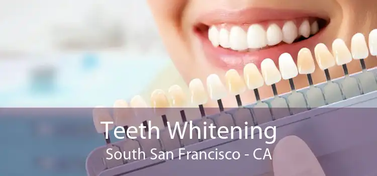 Teeth Whitening South San Francisco - CA