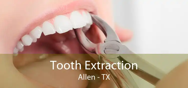 Tooth Extraction Allen - TX