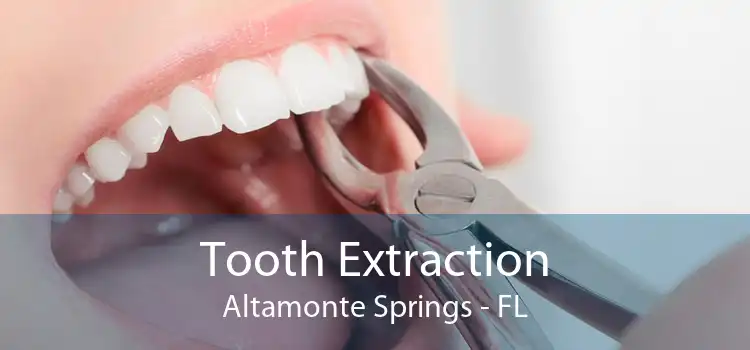 Tooth Extraction Altamonte Springs - FL