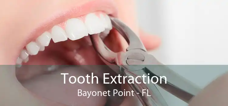 Tooth Extraction Bayonet Point - FL