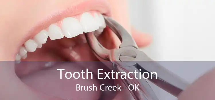 Tooth Extraction Brush Creek - OK