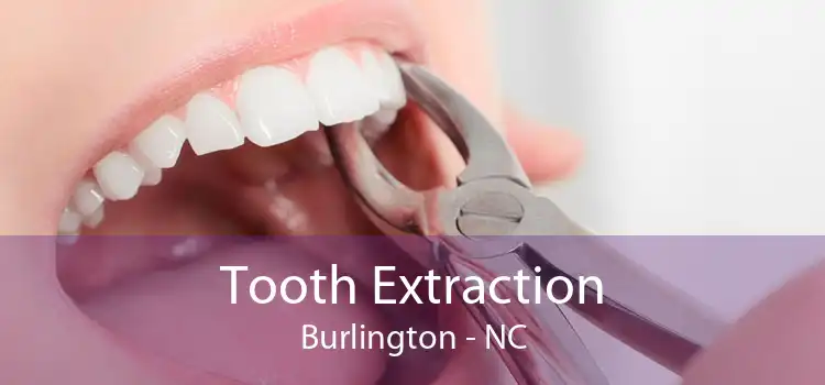 Tooth Extraction Burlington - NC