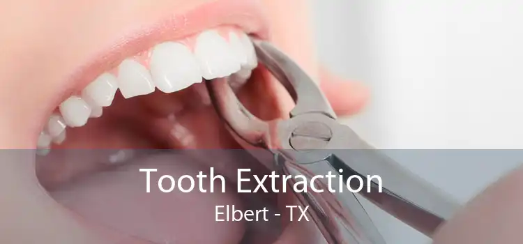 Tooth Extraction Elbert - TX