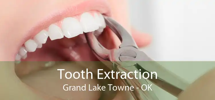 Tooth Extraction Grand Lake Towne - OK