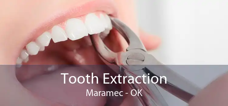 Tooth Extraction Maramec - OK