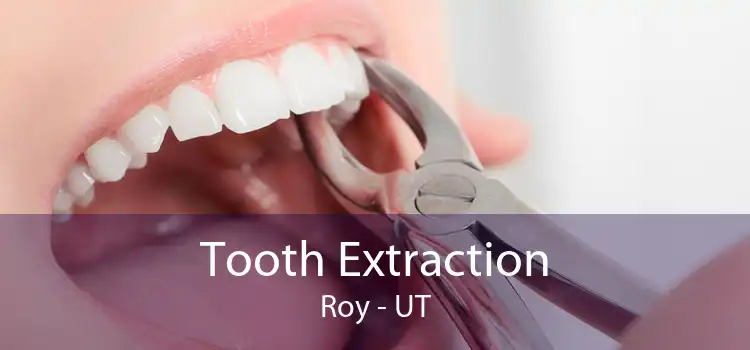 Tooth Extraction Roy - UT