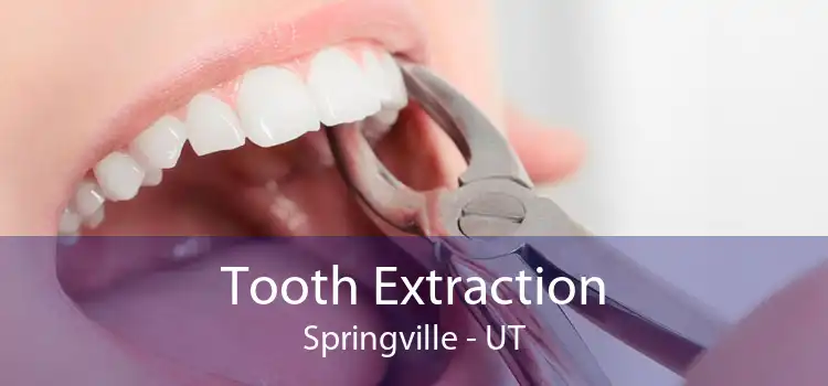 Tooth Extraction Springville - UT