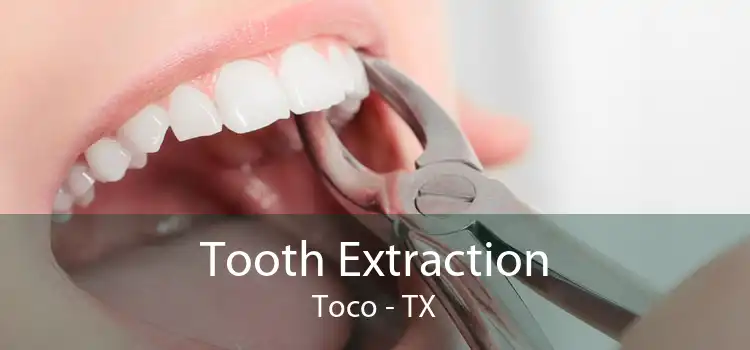Tooth Extraction Toco - TX