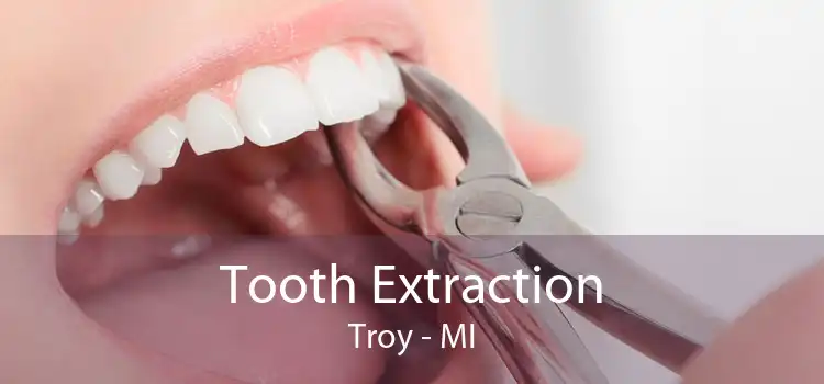 Tooth Extraction Troy - MI